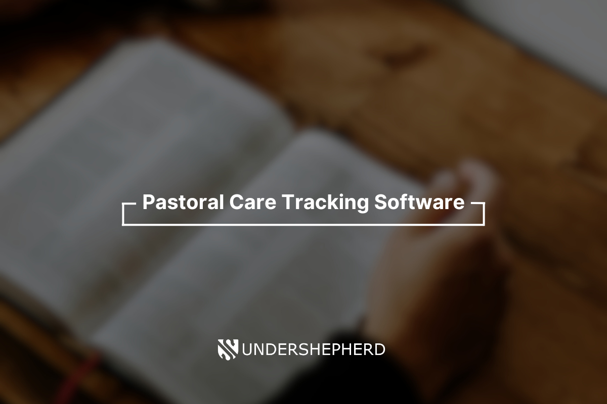Pastoral care tracking software